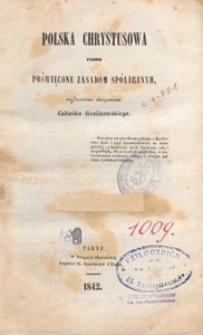 Polska Chrystusowa : pismo poświęcone zasadom sp&oacute;łecznym wydawane staraniem Ludwika Kr&oacute;likowskiego, 1842 z. 2