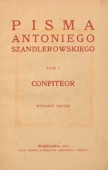 Pisma Antoniego Szandlerowskiego. T. 1, Confiteor