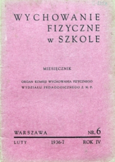Wychowanie Fizyczne w Szkole, 1936/7, nr 6