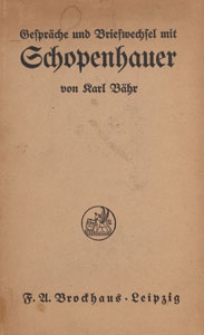 Gespräche und Briefwechsel mit Arthur Schopenhauer : aus dem Nachlasse von Karl Bähr