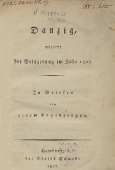 Danzig, während der Belagerung im Jahr 1807 : in Briefen