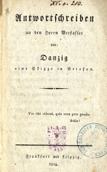 Antwortschreiben an den Herrn Verfasser von : Danzig eine Skizze in Briefen