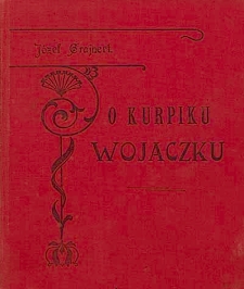 O Kurpiku Wojaczku : powieść z czasów Księstwa Warszawskiego
