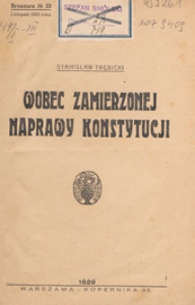 Wobec zamierzonej naprawy Konstytucji