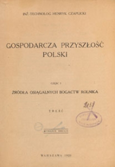 Gospodarcza przyszłość Polski. Cz. 1, Źródła osiągalnych bogactw rolnika