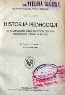 Historja pedagogji : ze szczególnym uwzgędnieniem dziejów wychowania i szkół w Polsce