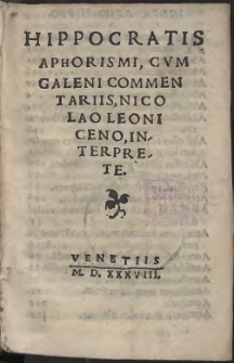 Hippocratis Aphorismi, Cum Galeni Commentariis (skany: 1-708)