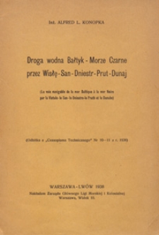 Droga wodna Bałtyk - Morze Czarne przez Wisłę - San - Dniestr- Prut - Dunaj = (La voie navigable de la mer Baltique à la mer Noire par la Vistule - le San - le Dniestre - le Pruth et le Danube)