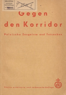 Gegen den Korridor : Polnische Zeugnisse und Tatsachen