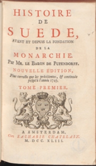 Histoire De Suede, Avant Et Depuis La Fondation De La Monarchie. T. 1