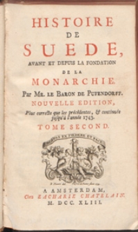 Histoire De Suede, Avant Et Depuis La Fondation De La Monarchie. T. 2