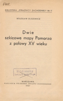 Dwie szkicowe mapy Pomorza z połowy XV wieku