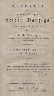 Geschichte der siebenjährigen Leiden Danzigs von 1807 bis 1814. T. 2