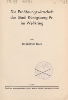 Die Ernährungswirtschaft der Stadt Königsberg Pr. im Weltkrieg