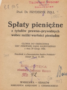 Spłaty pieniężne z tytułów prawno-prywatnych wobec zniżki wartości pieniądza : glossa do orzeczenia Izby Pierwszej Sądu Najwyższego z dnia 25 lutego 1922