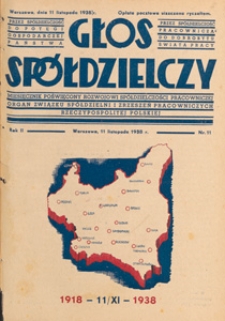 Głos Sp&oacute;łdzielczy : miesięcznik poświęcony rozwojowi sp&oacute;łdzielczości pracowniczej : organ Związku Sp&oacute;łdzielni i Zrzeszeń Pracowniczych Rzeczypospolitej Polskiej, 1938 nr 11