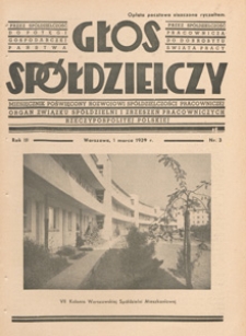 Głos Sp&oacute;łdzielczy : miesięcznik poświęcony rozwojowi sp&oacute;łdzielczości pracowniczej : organ Związku Sp&oacute;łdzielni i Zrzeszeń Pracowniczych Rzeczypospolitej Polskiej, 1939 nr 3