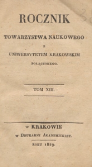 Rocznik Towarzystwa Naukowego z Uniwersytetem Krakowskim Połączonego, 1829 T. 13