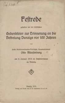 Festrede gehalten bei der st&auml;dtischen Gedenkfeier zur Erinnerung an die Befreiung Danzigs vor 100 Jahren : /b am 2. Januar 1914 im Sch&uuml;tzenhaus zu Danzig