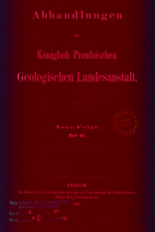 Abhandlungen der Königlich Preussischen Geologischen Landesanstalt : neue Folge 1906 H. 49