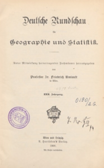 Deutsche Rundschau für Geographie und Statistik, 1907/1908 spis treści