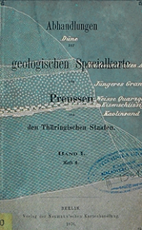 Abhandlungen zur Geologischen Specialkarte von Preussen und den Thüringischen Staaten 1876 Bd. 1, H. 4