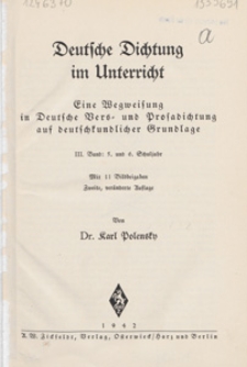 Deutsche Dichtung im Unterricht : Eine Wegweisung in deutsche Vers- u. Prosadichtung auf deutschkundlicher Grundlage. Bd. 3, 5. und 6. Schuljahr
