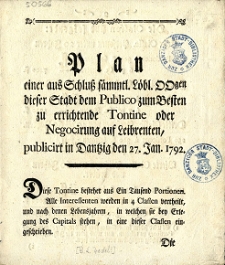 Plan einer aus Schluss sämmtl. Löbl. OOgen dieser Stadt dem Publico zum Besten zu errichtende Tontine oder Negocirung auf Leibrenten, publicirt in Danzig den 27. Jan. 1792