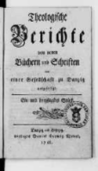 Theologische Berichte von neuen B&uuml;chern und Schriften von einer Gesellschaft zu Danzig ausgefertigt. No 1-110.