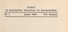 Zeitschrift für Kolonialpolitik, Kolonialrecht und Kolonialwirtschaft, 1906 nr 1