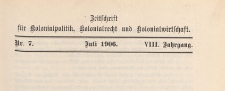 Zeitschrift f&uuml;r Kolonialpolitik, Kolonialrecht und Kolonialwirtschaft, 1906 nr 7