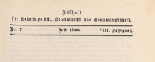 Zeitschrift für Kolonialpolitik, Kolonialrecht und Kolonialwirtschaft, 1906 nr 7