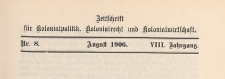 Zeitschrift f&uuml;r Kolonialpolitik, Kolonialrecht und Kolonialwirtschaft, 1906 nr 8