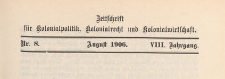 Zeitschrift für Kolonialpolitik, Kolonialrecht und Kolonialwirtschaft, 1906 nr 8