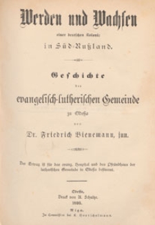 Werden und Wachsen : einer deutschen Kolonie in S&uuml;d-Russland : Geschichte der evangelisch-lutherischen Gemeinde zu Odessa