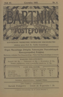 Bartnik Postępowy : pismo poświęcone pszczelnictwu i ogrodnictwu, 1921 nr 6