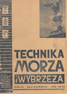 Technika Morza i Wybrzeża : organ Pomorskiego Stowarzyszenia Technicznego : [czasopismo poświęcone odbudowie wybrzeża i portów, żegludze i stoczniom], 1948 nr 5-6