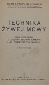 Technika żywej mowy : cykl wykładów z dziedziny techniki wymowy i jej fonetycznych podstaw
