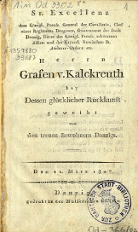 Sr. Excellenz [...] Herrn Grafen v. Kalckreuth bey Dessen glücklicher Rückkunft geweiht : den 11. März 1807