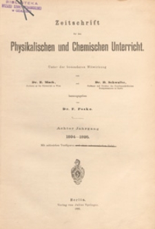 Zeitschrift für den Physikalischen und Chemischen Unterricht, 1894-1895 spis treści