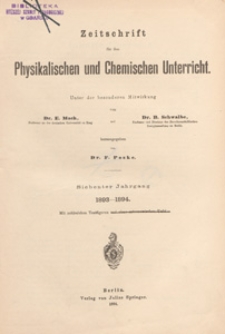 Zeitschrift für den Physikalischen und Chemischen Unterricht, 1893-1894 spis treści