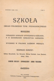 Szkoła : miesięcznik poświęcony sprawom wychowania w og&oacute;lności, a w szczeg&oacute;lności szkolnictwu ludowemu : organ Towarzystwa Pedagogicznego, 1910 z. 2