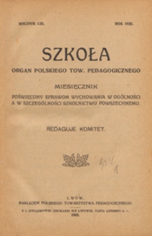 Szkoła : miesięcznik poświęcony sprawom wychowania w ogólności, a w szczególności szkolnictwu ludowemu : organ Polskiego Towarzystwa Pedagogicznego, 1922 spis treści