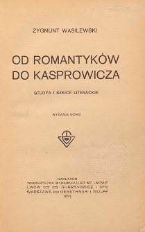 Od romantyków do Kasprowicza : studya i szkice literackie