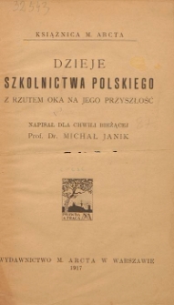 Dzieje szkolnictwa polskiego z rzutem oka na jego przyszłość