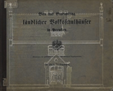 Bau und Einrichtung landlicher Volksschulhauser in Preussen