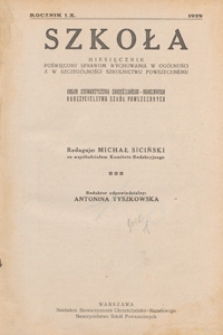 Szkoła : miesięcznik poświęcony sprawom wychowania w og&oacute;lności, a w szczeg&oacute;lności szkolnictwu ludowemu : organ Stowarzyszenia Chrześcijańsko-Narodowego Nauczycielastwa Szk&oacute;ł Powszechnych, 1929 nr 9