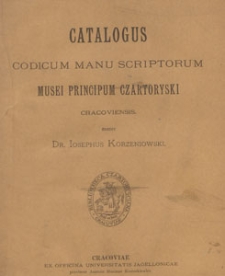 Catalogus codicum manu scriptorum musei principum Czartoryski cracoviensis. Vol. 1, fasc. 2, 439-603