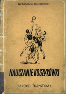 Nauczanie koszyk&oacute;wki : podręcznik dla instruktora koła sportowego