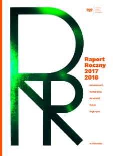 Raport roczny 2017/2018. Działalność Kulturalna Akademii Sztuk Pięknych w Gdańsku